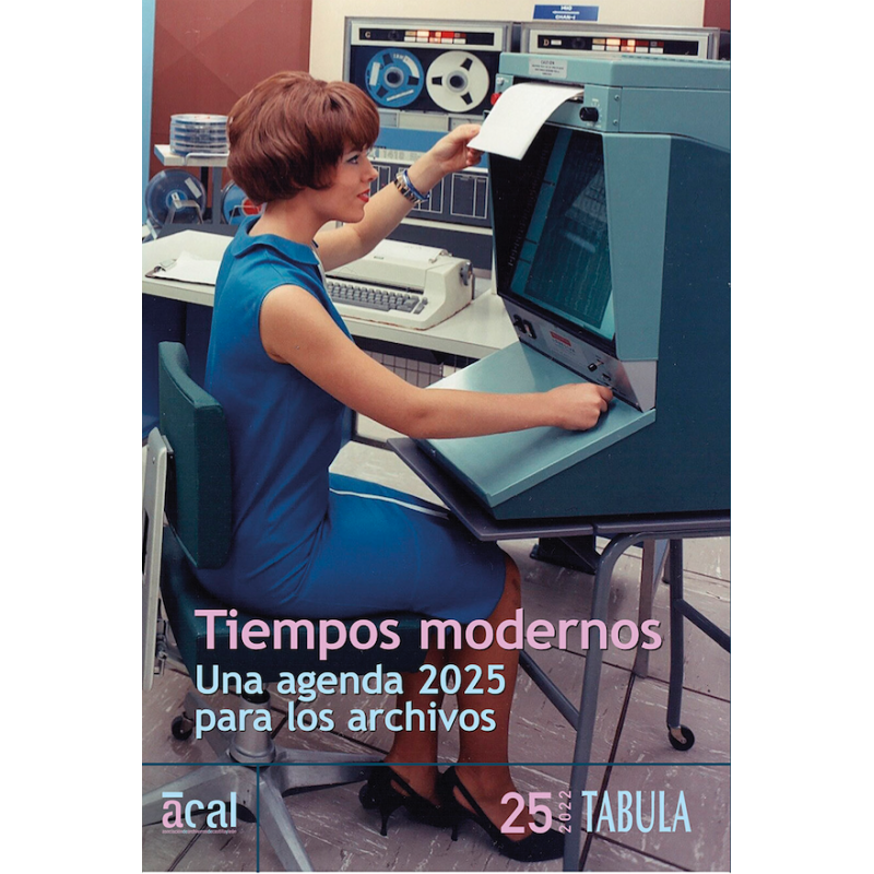 Tábula 25. Tiempos modernos. Una agenda 2025 para los archivos