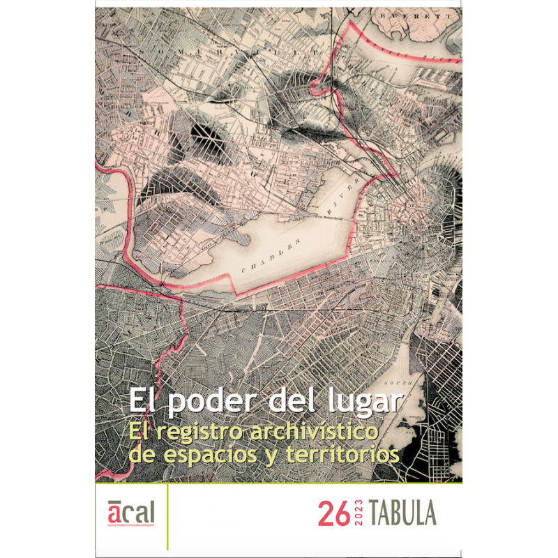 Tábula 26. El poder del lugar. El registro archivístico de espacios y territorios